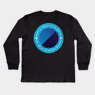 Today is Look Up at the Sky Day Kids Long Sleeve T-Shirt